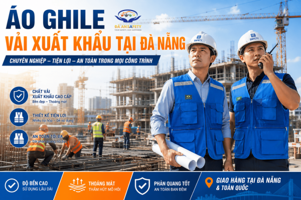 Áo Ghile Vải Xuất Khẩu Tại Đà Nẵng: Vì Sao Nhiều Doanh Nghiệp Ưu Tiên Trang Bị Cho Nhân Viên Kho Vận Và Công Trình?