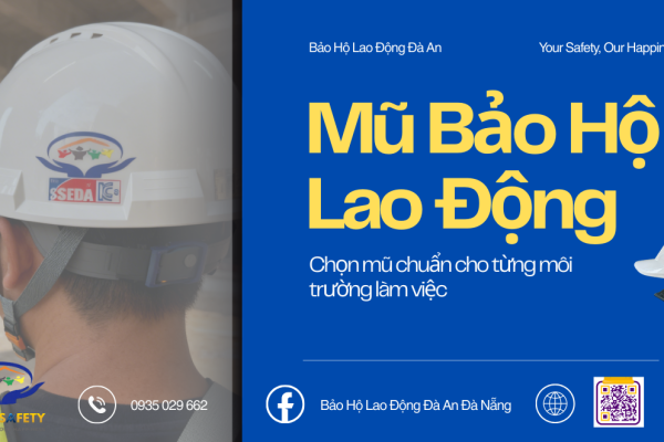 Mũ Bảo Hộ Lao Động Tại Đà Nẵng: Kinh Nghiệm Chọn Mũ Đạt Chuẩn Cho Từng Môi Trường Làm Việc