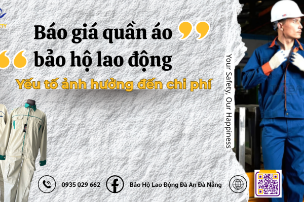Báo Giá Quần Áo Bảo Hộ Lao Động Tại Đà Nẵng Mới Nhất – Yếu Tố Ảnh Hưởng Đến Chi Phí