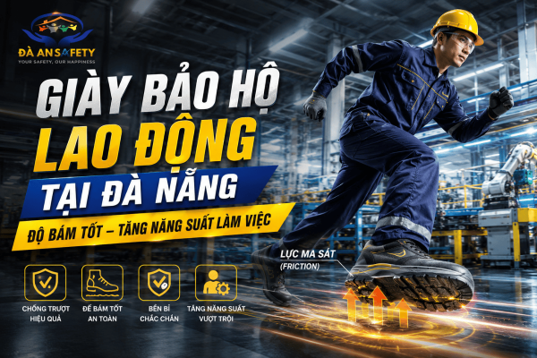 Giày Bảo Hộ Lao Động Tại Đà Nẵng: Vì Sao Độ Bám Của Đế Giày Ảnh Hưởng Trực Tiếp Đến Năng Suất Làm Việc?