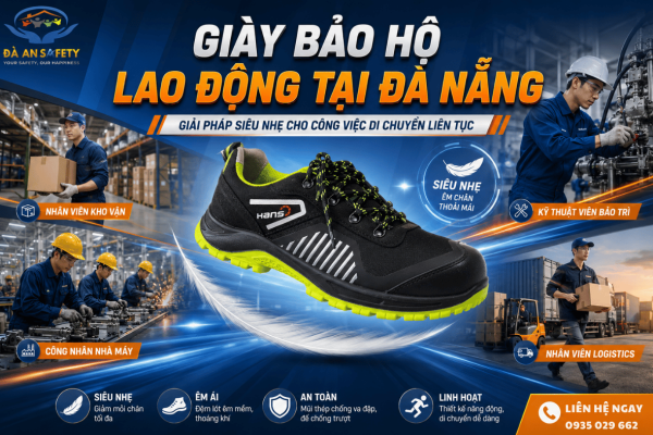 Giày Bảo Hộ Lao Động Tại Đà Nẵng: Những Vị Trí Công Việc Nào Cần Giày Siêu Nhẹ Thay Vì Giày Bảo Hộ Truyền Thống?