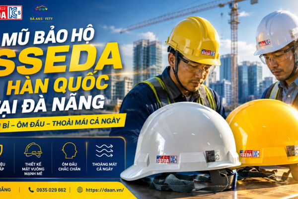 Mũ Bảo Hộ SSEDA Hàn Quốc Tại Đà Nẵng: Đánh Giá Độ Bền, Độ Ôm Đầu Và Sự Thoải Mái Khi Làm Việc Cả Ngày