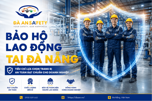 Bảo Hộ Lao Động Tại Đà Nẵng: Những Tiêu Chí Đánh Giá Một Bộ Trang Bị An Toàn Đạt Chuẩn Cho Doanh Nghiệp Sản Xuất