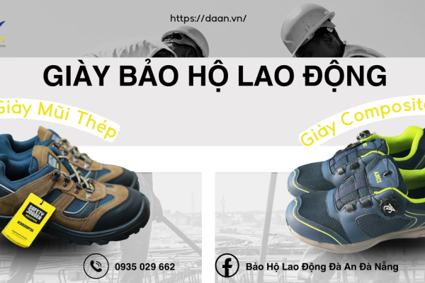 Giày Bảo Hộ Lao Động Tại Đà Nẵng: So Sánh Giày Mũi Thép Và Giày Composite Nên Chọn Loại Nào?