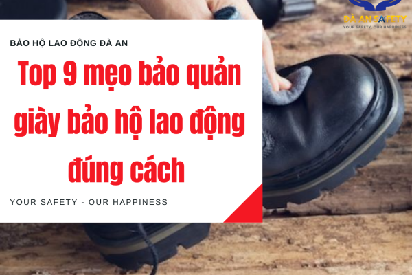 Top 9 mẹo bảo quản giày bảo hộ lao động đúng cách